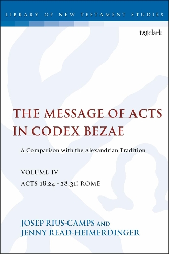 Бумажная книга «The  Message of Acts in Codex Bezae (vol 4): A Comparison with the Alexandrian Tradition, volume 4 Acts 18.24-28.31: Rome», авторов Дженни Рид-Хаймердингер, Хосеп Риус-Кампс - фото №1