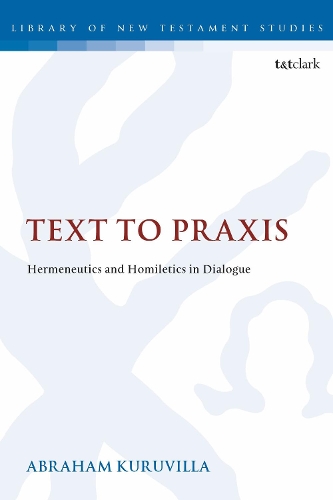 [object Object] «Text to Praxis: Hermeneutics and Homiletics in Dialogue», автор Абрахам Курувилла - фото №1