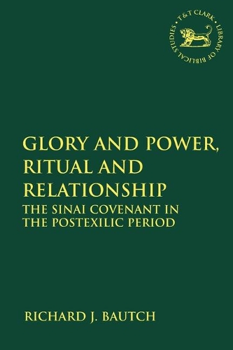 Бумажная книга «Glory and Power, Ritual and Relationship: The Sinai Covenant in the Postexilic Period», автор Ричард Дж. Баутч - фото №1