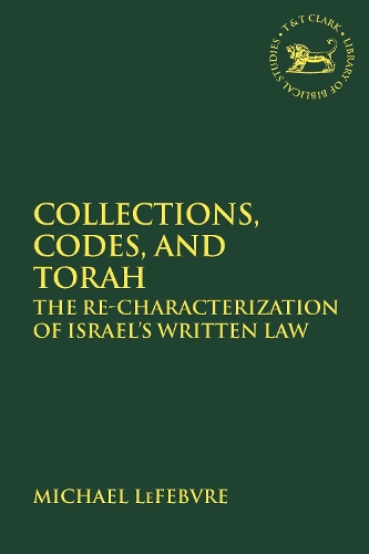 Паперова книга «Collections, Codes, and Torah: The Re-characterization of Israel's Written Law», автор Майкл Лефевр - фото №1