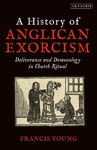 Бумажная книга «A History of Anglican Exorcism: Deliverance and Demonology in Church Ritual», автор Фрэнсис Янг - фото №1