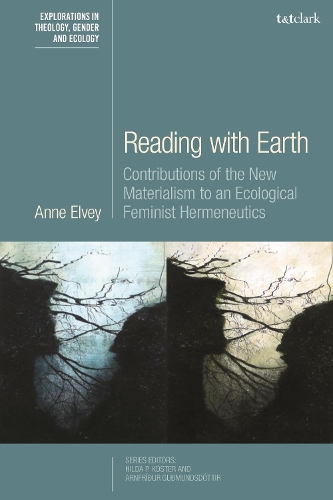 Бумажная книга «Reading with Earth: Contributions of the New Materialism to an Ecological Feminist Hermeneutics», автор Энн Элви - фото №1