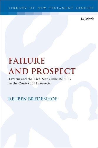 [object Object] «Failure and Prospect: Lazarus and the Rich Man (Luke 16:19-31) in the Context of Luke-Acts», автор Рубен Бреденхоф - фото №1