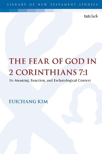 Бумажная книга «The Fear of God in 2 Corinthians 7:1: Its Meaning, Function, and Eschatological Context», автор Юйчанг Ким - фото №1