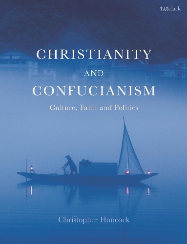 Бумажная книга «Christianity and Confucianism: Culture, Faith and Politics», автор Кристофер Хэнкок - фото №1