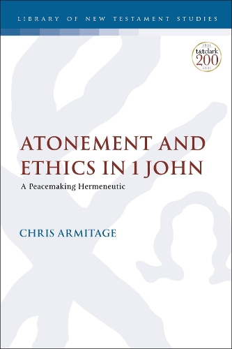 Паперова книга «Atonement and Ethics in 1 John: A Peacemaking Hermeneutic», автор Крістофер Армітаж - фото №1