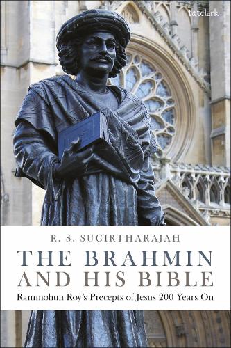 Бумажная книга «The Brahmin and his Bible: Rammohun Roy’s Precepts of Jesus 200 Years On», автор Р. С. Сугиртараджа - фото №1