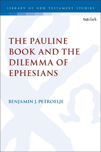 Бумажная книга «The Pauline Book and the Dilemma of Ephesians», автор Бенджамин Дж. Петроэлье - фото №1