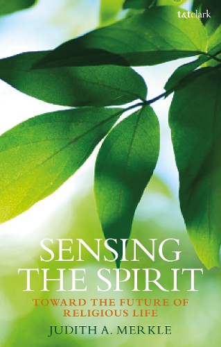 Бумажная книга «Sensing the Spirit: Toward the Future of Religious Life», автор Джудит А. Меркл - фото №1