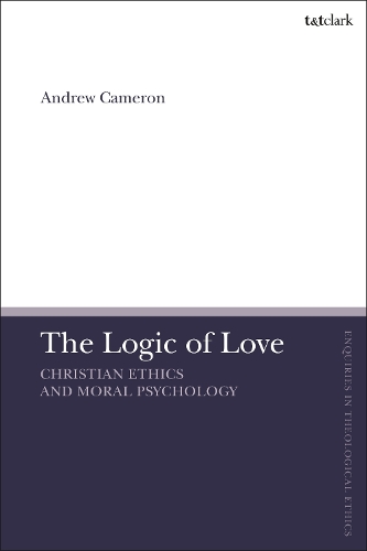 Бумажная книга «The Logic of Love: Christian Ethics and Moral Psychology», автор Эндрю Дж. Б. Кэмерон - фото №1