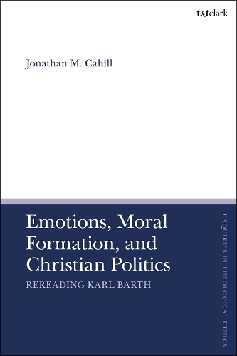 Бумажная книга «Emotions, Moral Formation, and Christian Politics: Rereading Karl Barth», автор Джонатан М. Кэхилл - фото №1