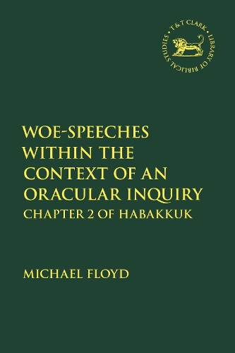 Бумажная книга «Woe-Speeches within the Context of an Oracular Inquiry: Chapter 2 of Habakkuk», автор Майкл Флойд - фото №1