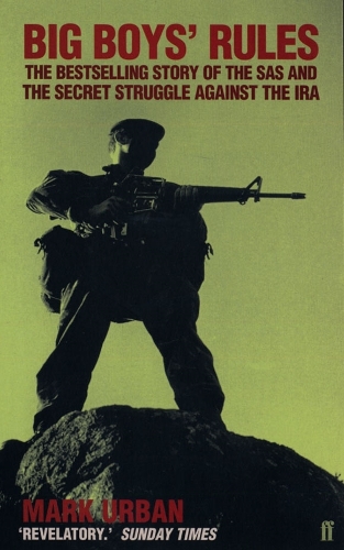 Бумажная книга «Big Boys' Rules: The SAS and the Secret Struggle Against the IRA», автор Марк Урбан - фото №1