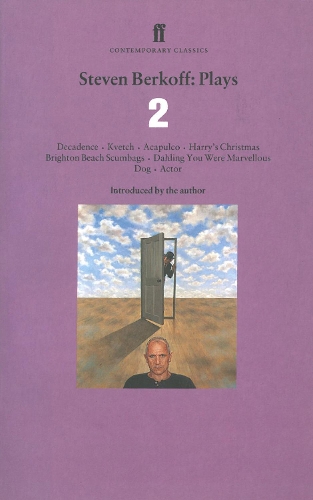 Бумажная книга «Steven Berkoff Plays 2: Decadence; Kvetch; Acapulco; Harry's Christmas; Brighton Beach Scumbags; Dahling You Were Marvelous; Dog; Actor», автор Стивен Беркофф - фото №1