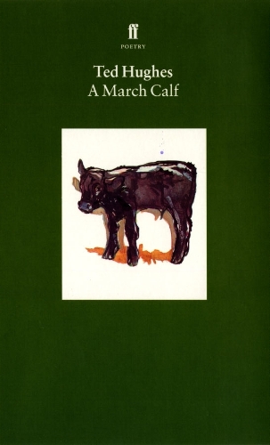 Бумажная книга «A March Calf: Collected Animal Poems Vol 3», автор Тед Хьюз - фото №1
