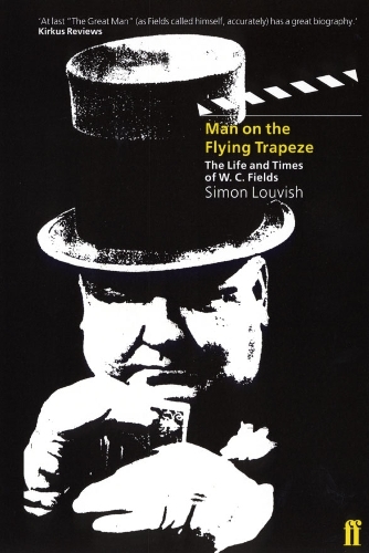 Бумажная книга «Man on the Flying Trapeze: The Life and Times of W.C. Fields», автор Саймон Лувиш - фото №1