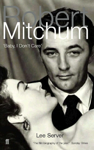 Паперова книга «Robert Mitchum: Baby, I Don't Care», автор Лі Сервер - фото №1
