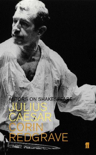 Бумажная книга «Julius Caesar: Actors on Shakespeare», автор Корин Редгрейв - фото №1