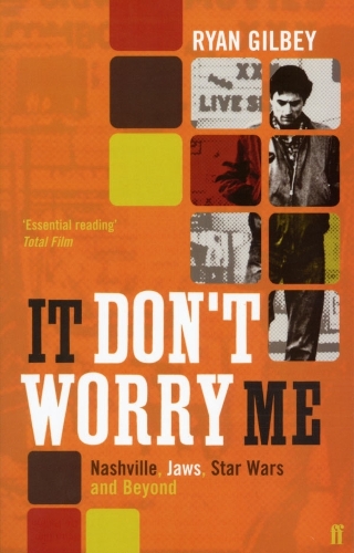 Паперова книга «It Don't Worry Me: American Film in the 70s», автор Райан Гілбі - фото №1