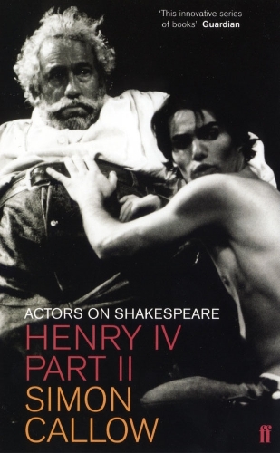 Бумажная книга «Henry IV, Part II: Actors on Shakespeare», автор Саймон Кэллоу - фото №1