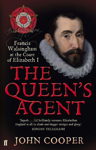 Паперова книга «The Queen's Agent: Francis Walsingham at the Court of Elizabeth I», автор Джон Купер - фото №1