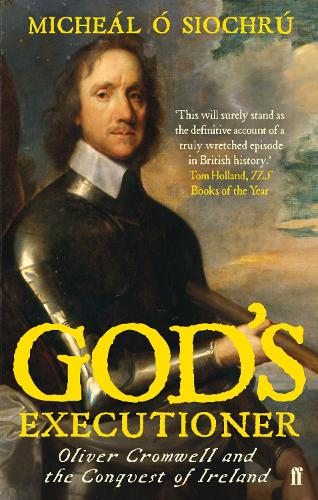 Паперова книга «God's Executioner: Oliver Cromwell and the Conquest of Ireland», автор Міхал О Сіохру - фото №1