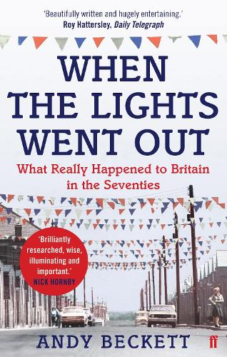 Бумажная книга «When the Lights Went Out: Britain in the Seventies», автор Энди Беккет - фото №1