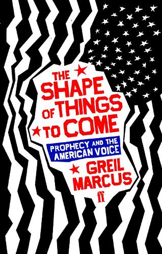Бумажная книга «The Shape of Things to Come: Prophecy and the American Voice», автор Грейл Маркус - фото №1