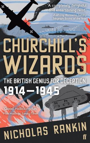 Паперова книга «Churchill's Wizards: The British Genius for Deception 1914-1945», автор Ніколас Ренкін - фото №1