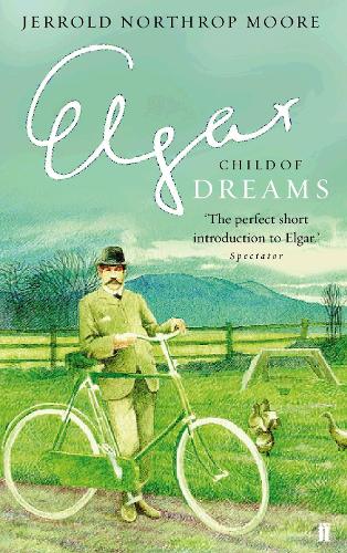 Бумажная книга «Elgar: Child of Dreams», автор Джеррольд Нортроп Мур - фото №1