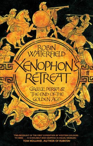 Бумажная книга «Xenophon's Retreat: Greece, Persia and the end of the Golden Age», автор Робин Уотерфилд - фото №1