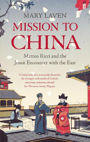 Паперова книга «Mission to China: Matteo Ricci and the Jesuit Encounter with the East», автор Мері Лейвен - фото №1
