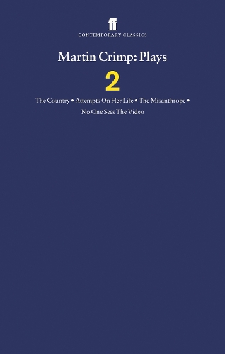 Бумажная книга «Martin Crimp Plays 2: The Country, Attempts on Her Life, The Misanthrope, No One Sees the Video and The Country», автор Мартин Кримп - фото №1