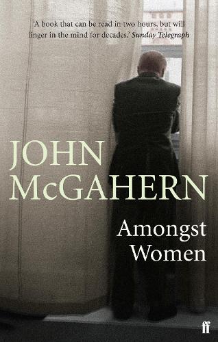 Бумажная книга «Amongst Women: 'One of the greatest writers of our era' (Hilary Mantel)», автор Джон МакГахерн - фото №1
