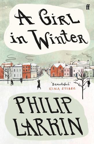 Бумажная книга «A Girl in Winter: ‘Beautiful.’ Nina Stibbe», автор Филип Ларкин - фото №1