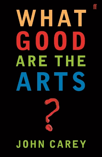 Бумажная книга «What Good are the Arts?», автор Джон Кери - фото №1