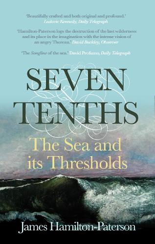 Паперова книга «Seven-Tenths: The Sea and its Thresholds», автор Джеймс Гамільтон-Патерсон - фото №1