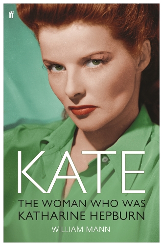 Бумажная книга «Kate: The Woman Who Was Katharine Hepburn», автор Уильям Дж. Манн - фото №1
