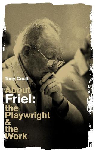Бумажная книга «About Friel: The Playwright and the Work», автор Тони Коулт - фото №1