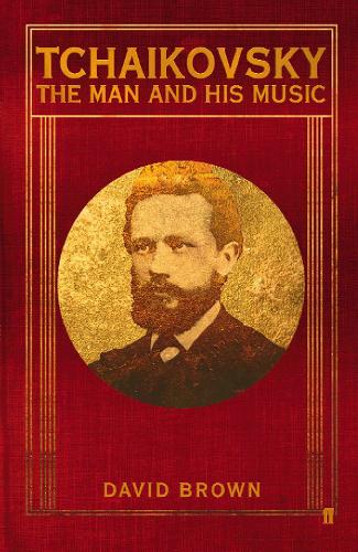 Паперова книга «Tchaikovsky: The Man and his Music», автор Девід Браун - фото №1