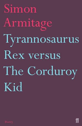 Бумажная книга «Tyrannosaurus Rex versus the Corduroy Kid», автор Саймон Армитидж - фото №1