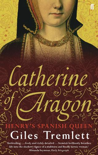 Бумажная книга «Catherine of Aragon: Henry's Spanish Queen», автор Джайлз Тремлетт - фото №1