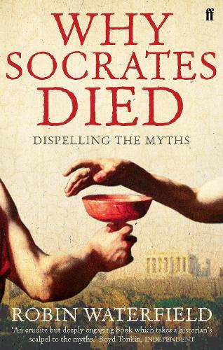 Паперова книга «Why Socrates Died: Dispelling the Myths», автор Робін Уотерфілд - фото №1