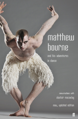 Бумажная книга «Matthew Bourne and His Adventures in Dance: Conversations with Alastair Macaulay», авторов Аластер Маколей, Мэтью Борн - фото №1