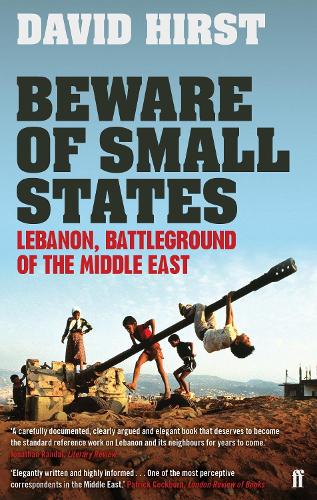 Паперова книга «Beware of Small States: Lebanon, Battleground of the Middle East», автор Девід Херст - фото №1