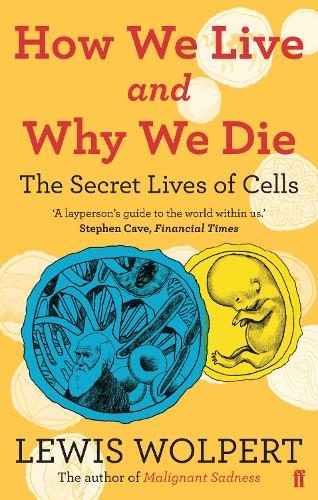 Паперова книга «How We Live and Why We Die: the secret lives of cells», автор Льюїс Волперт - фото №1