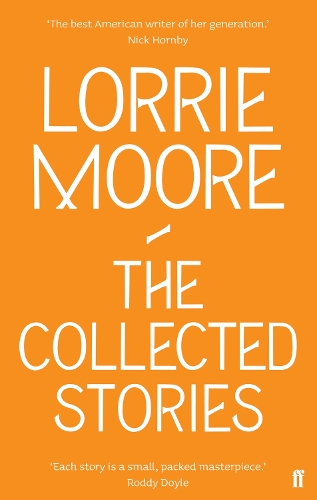 Паперова книга «The Collected Stories of Lorrie Moore: 'An unadulterated delight.' OBSERVER», автор Лоррі Мур - фото №1