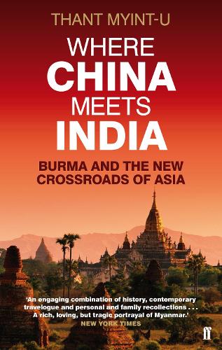 Паперова книга «Where China Meets India: Burma and the New Crossroads of Asia», автор Тан Мьїнт-У - фото №1