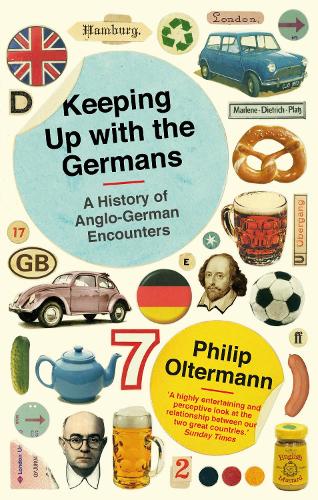 Паперова книга «Keeping Up With the Germans: A History of Anglo-German Encounters», автор Філіп Ольтерманн - фото №1