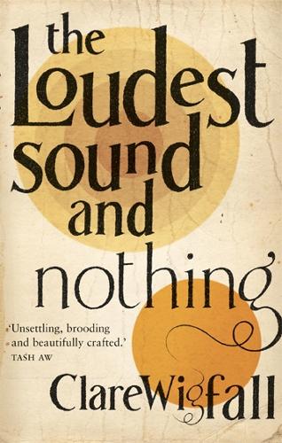Бумажная книга «The Loudest Sound and Nothing», автор Клэр Уигфолл - фото №1